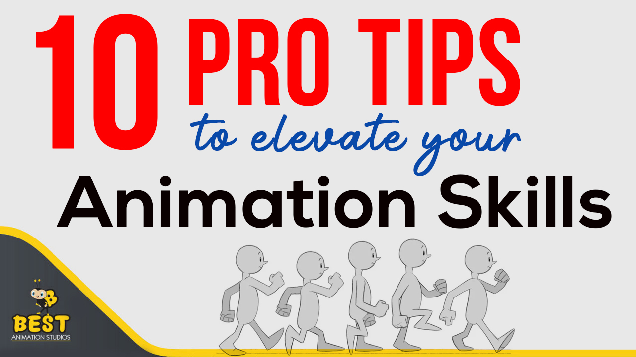 10 Pro Tips to Elevate Your Animation Skills